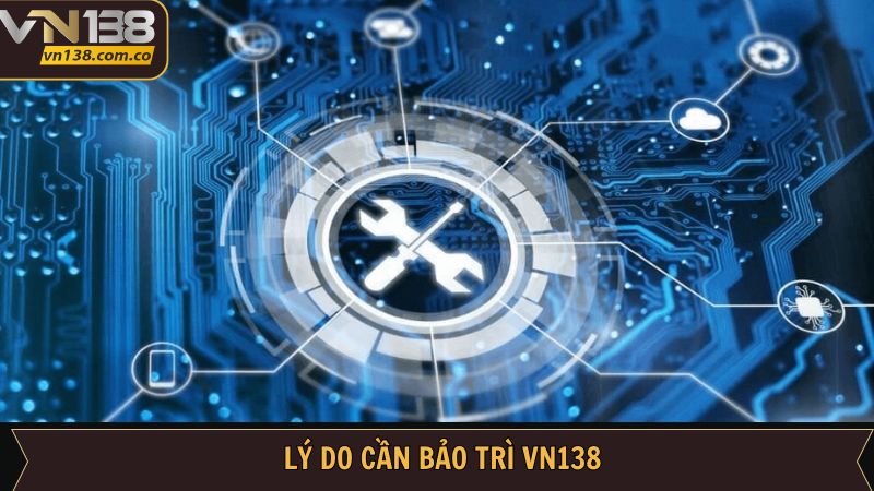 Mục tiêu chiến lược của hoạt động bảo trì VN138