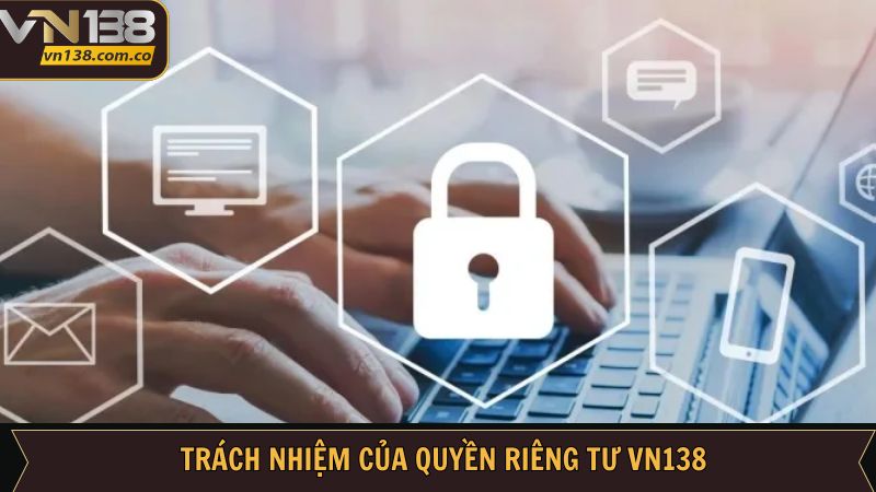 Nghĩa vụ thành viên về quyền riêng tư tại nhà cái