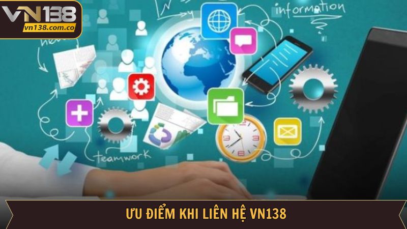 Lợi ích khi sử dụng dịch vụ liên hệ VN138