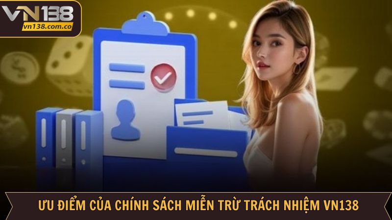 Lợi ích khi tuân thủ miễn trừ trách nhiệm VN138